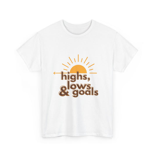 Highs, Glows & Goals Unisex Heavy Cotton Tee